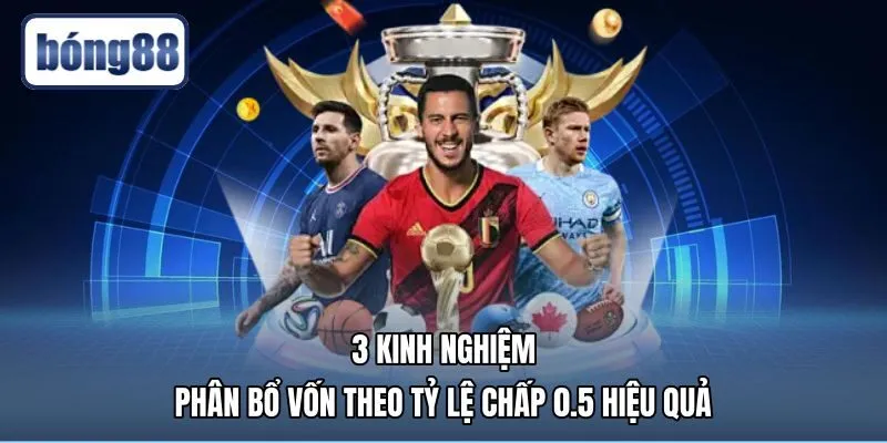 Kinh nghiệm kiểm soát cược khi hiểu kèo 0.5 là gì