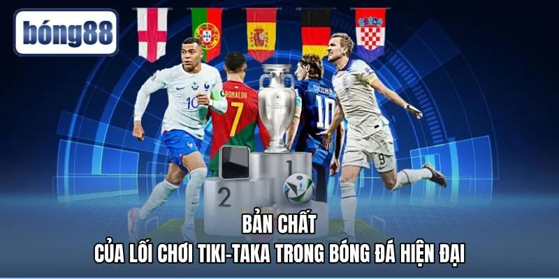 Bản chất tiki taka là gì qua quy tắc kiểm soát bóng