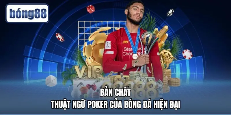 ban-chat-thuat-ngu-poker-cua-bong-da-hien-dai Ý nghĩa bốn pha lập công của chân sút trên sân cỏ