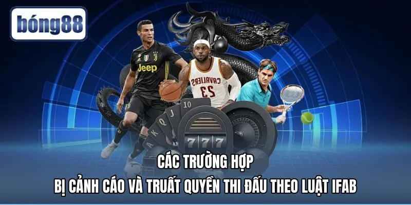 Quy chế cảnh cáo cùng án truất quyền thi đấu chuẩn IFAB