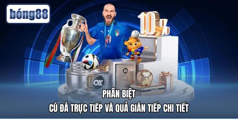 Dấu hiệu nhận biết quả phạt trực tiếp và phạt gián tiếp