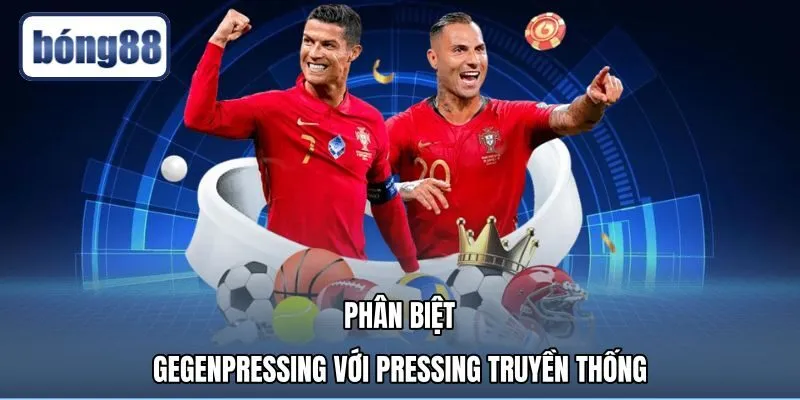 Bản chất gegenpressing là gì khi so với pressing truyền thống