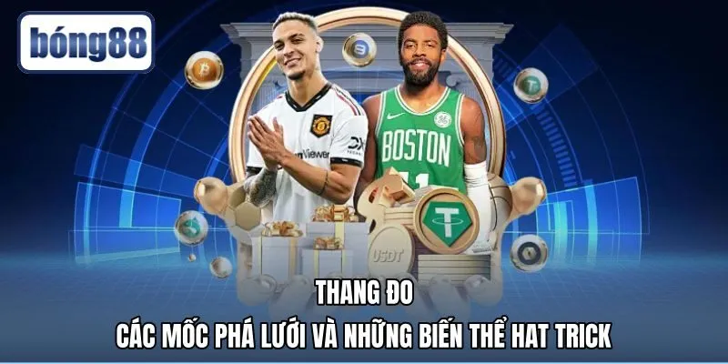 Biến thể hoàn hảo làm rõ câu hỏi hat trick là gì