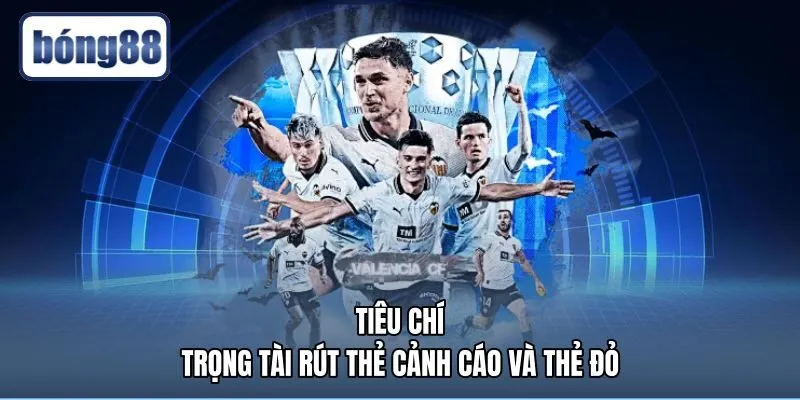 Tiêu chuẩn rút thẻ kỷ luật cho các lỗi trong bóng đá